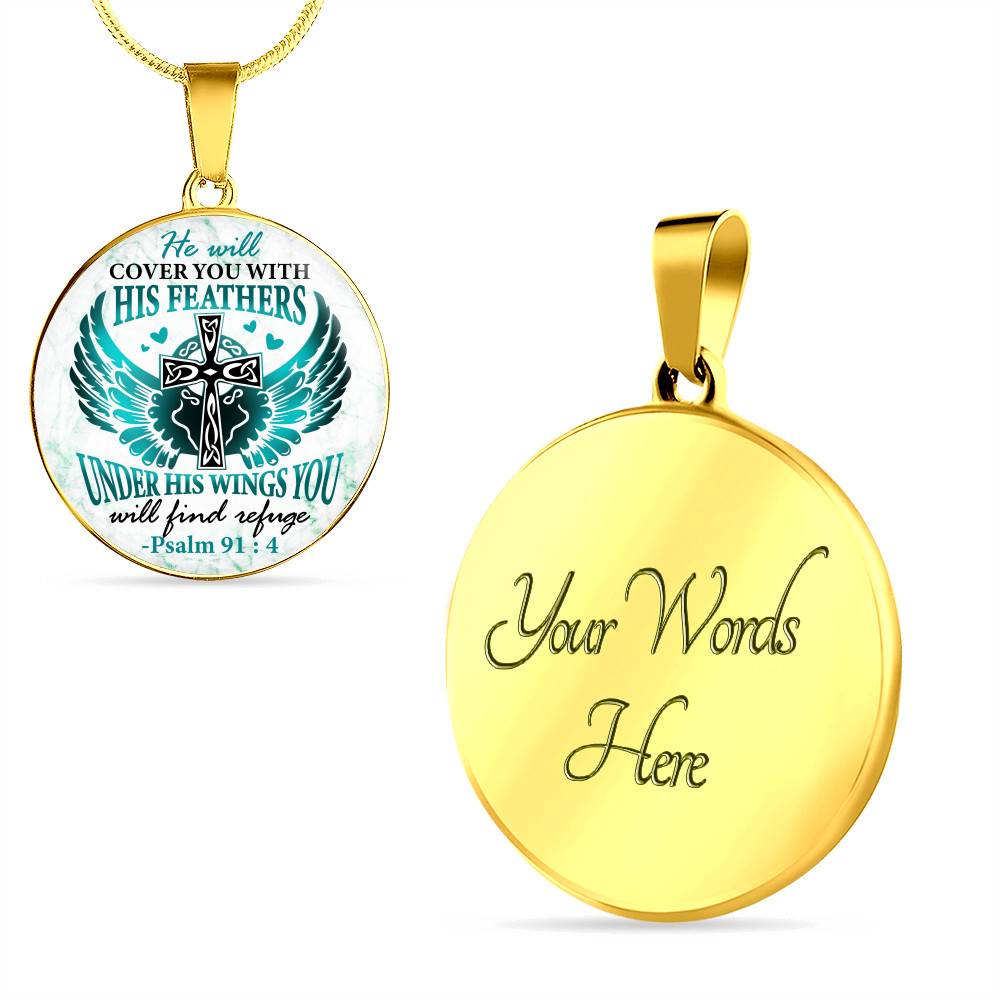 He Will Cover You With His Feathers Under His Wings You Will Find Refuge Psalm 91 4 Circle Pendant Necklace - Circle Luxury Necklace (Gold Plated)