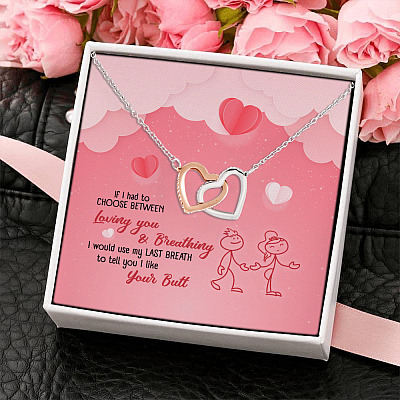 If I Had to Choose Between Loving You and Breathing Would Tell You I Like Your Butt Interlocking Hearts Pendant Necklace