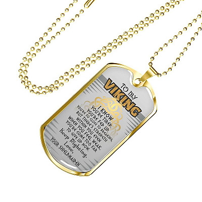 To My Viking I Know You're Tired You're Fed Up Keep Fighting Love Your Shieldmaiden Dog Tag Pendant Necklace - Dog Tag (Gold Plated)