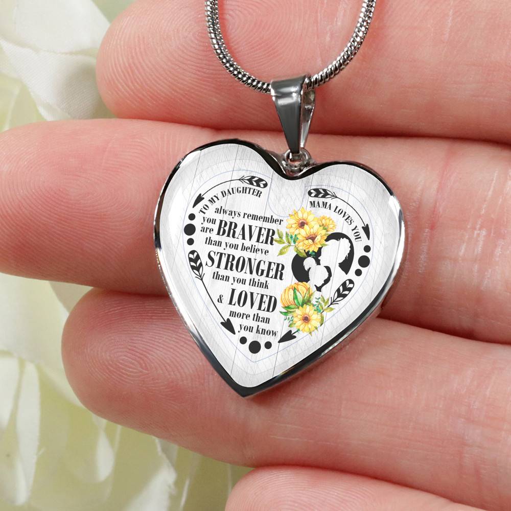 To My Daughter Always Remember You Are Braver Than You Believe Mama Loves You Heart Pendant Necklace - Heart Luxury Necklace (Silver)