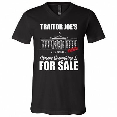 Traitor Joe's Where Everything Is for Sale T-Shirt - V-Neck Tee - Funny Political Shirt, Black, V-Neck T-Shirt