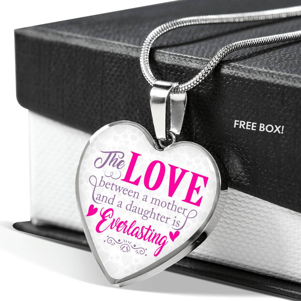 The Love Between a Mother and A Daughter Is Everlasting Mothers Day Gift from Daughter Heart Pendant Necklace - Heart Luxury Necklace (Silver)