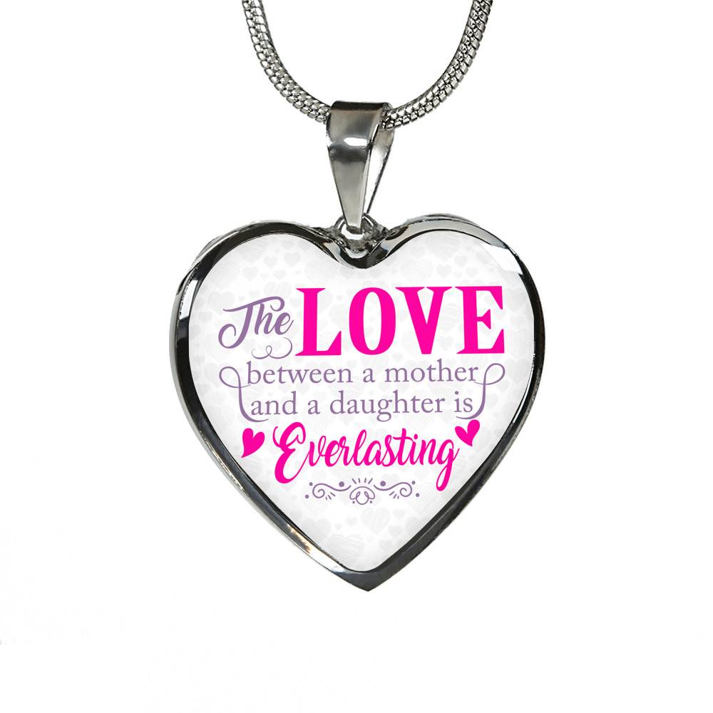 The Love Between a Mother and A Daughter Is Everlasting Mothers Day Gift from Daughter Heart Pendant Necklace - Heart Luxury Necklace (Silver)