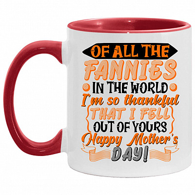 Of All The Fannies In The World Accent Mug, White/Red, 11 oz. Accent Mug