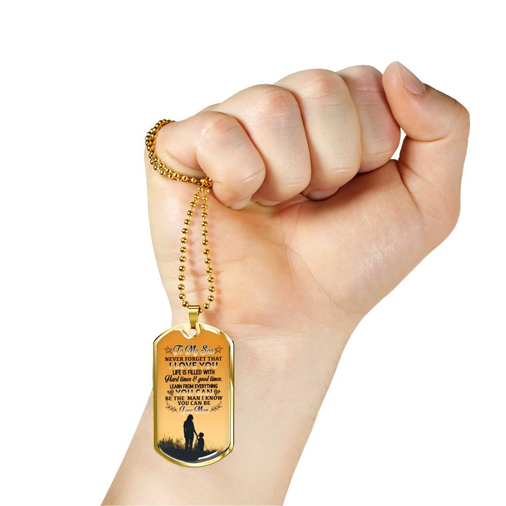 Mom To My Son Never Forget that I Love You Life Is Filled with Hard Times Dog Tag Pendant Necklace - Dog Tag (Gold Plated)