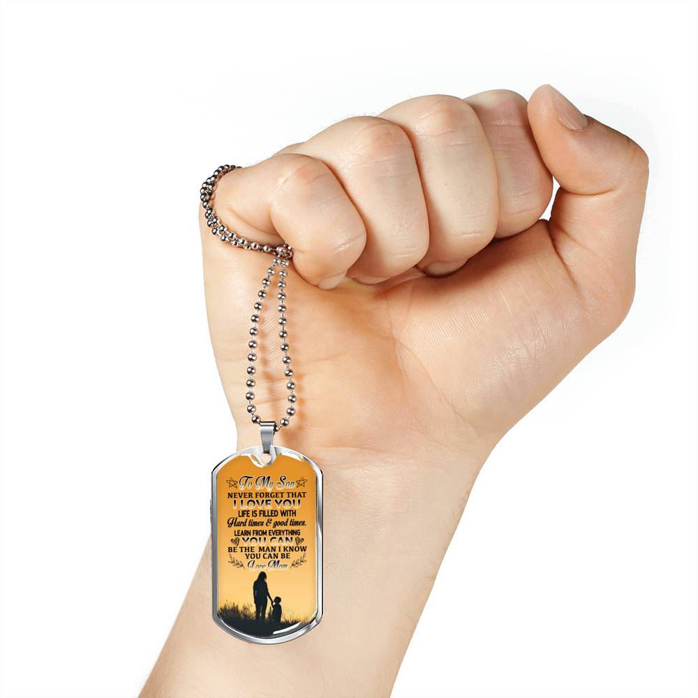 Mom To My Son Never Forget that I Love You Life Is Filled with Hard Times Dog Tag Pendant Necklace - Dog Tag (Silver)