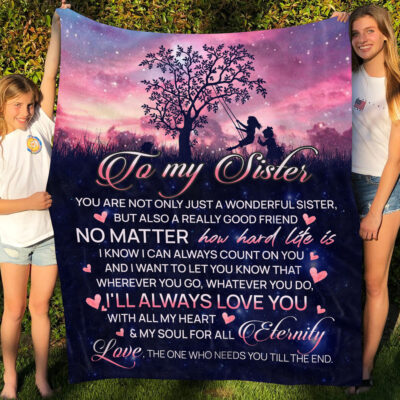 Alternative view of To My Sister You Are Not Only Just A Wonderful Sister A Good Friend Fleece Blanket - Mink Blanket