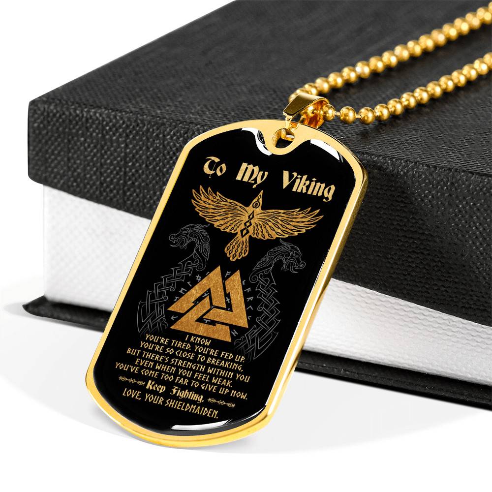 To My Viking I Know You're Tired You're Fed Up Keep Fighting Love Your Shieldmaiden Dog Tag Pendant Necklace - Dog Tag (Gold Plated)