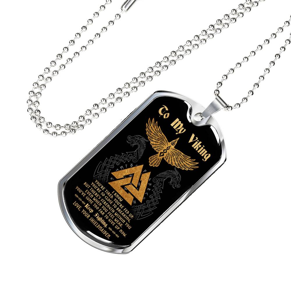 To My Viking I Know You're Tired You're Fed Up Keep Fighting Love Your Shieldmaiden Dog Tag Pendant Necklace - Dog Tag (Silver)