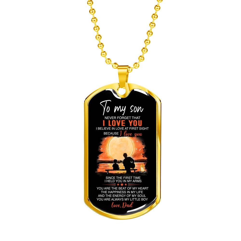 Dad To My Son Never Forget That I Love You I Believe In Love At First Sight Dog Tag Pendant Necklace - Dog Tag (Gold Plated)
