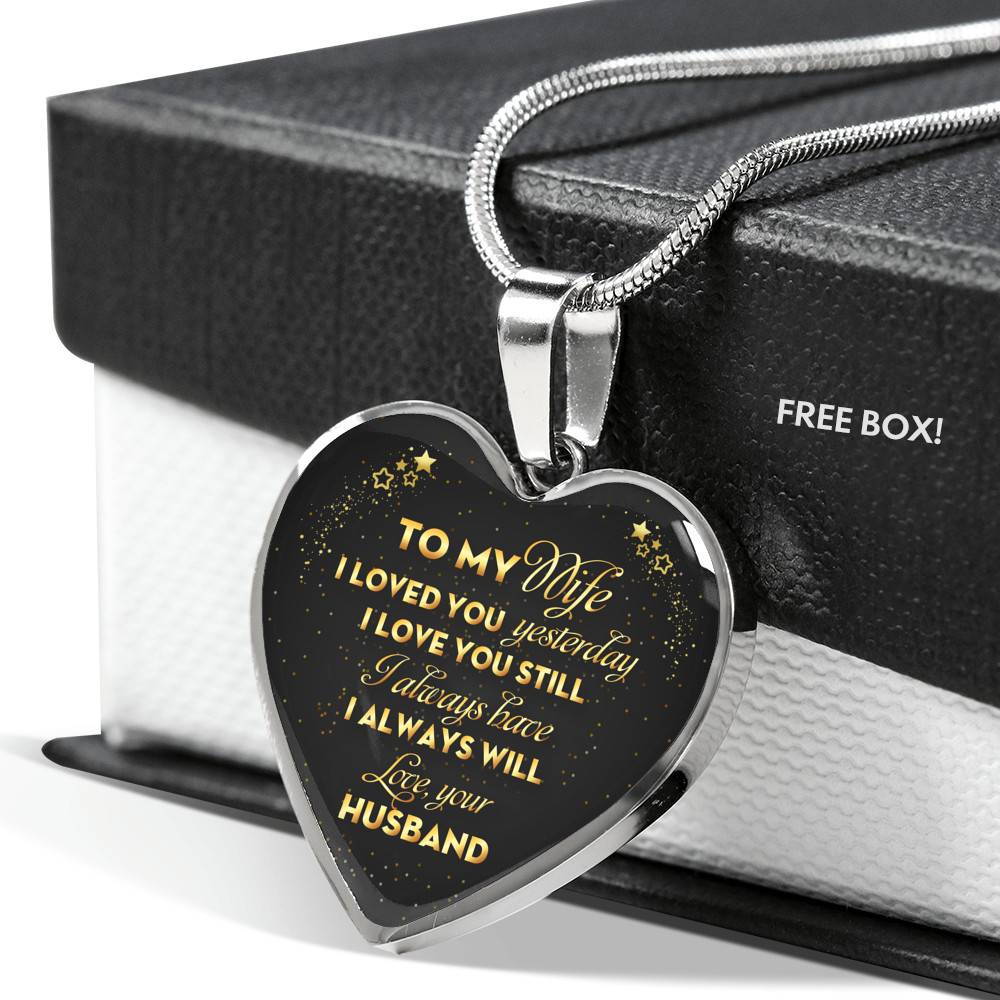 Husband To My Wife I Loved You Yesterday I Love You Still I Always Have I Always Will Luxury Heart Pendant Necklace - Heart Luxury Necklace (Silver)