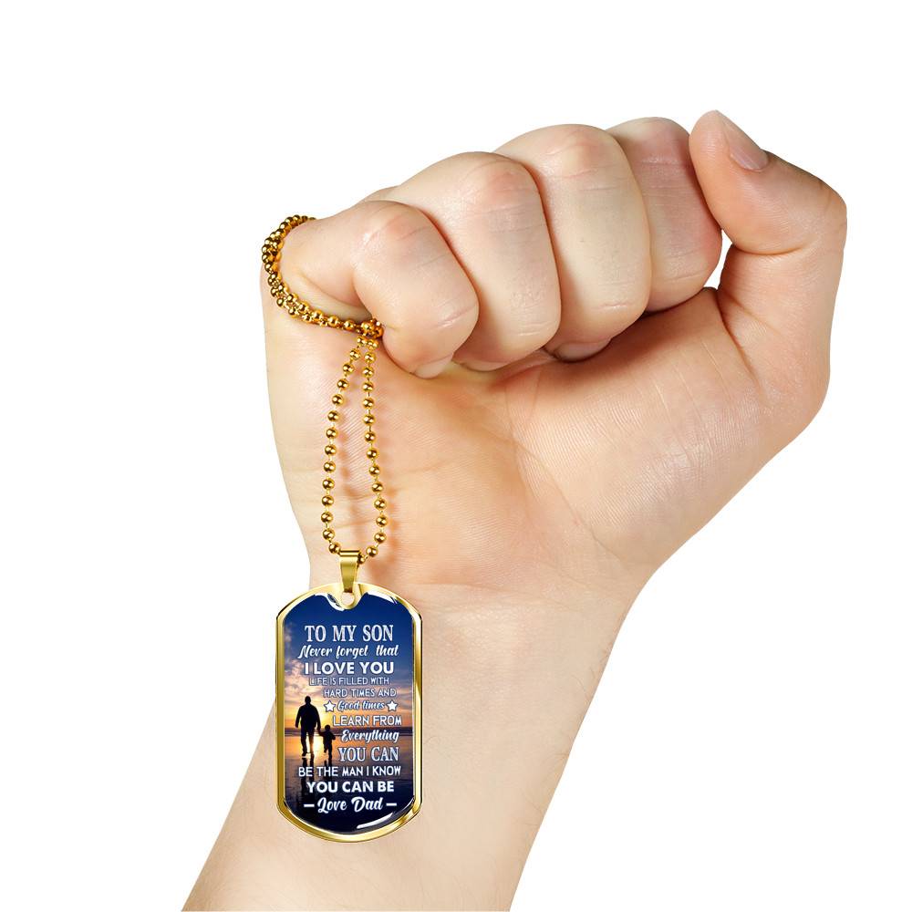 Dad To My Son Never Forget that I Love You Life Is Filled with Hard Times Dog Tag Pendant Necklace - Dog Tag (Gold Plated)