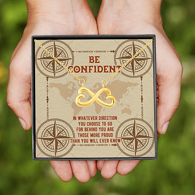 Be Confident In Whatever Direction You Choose To Go Infinity Heart Pendant Necklace