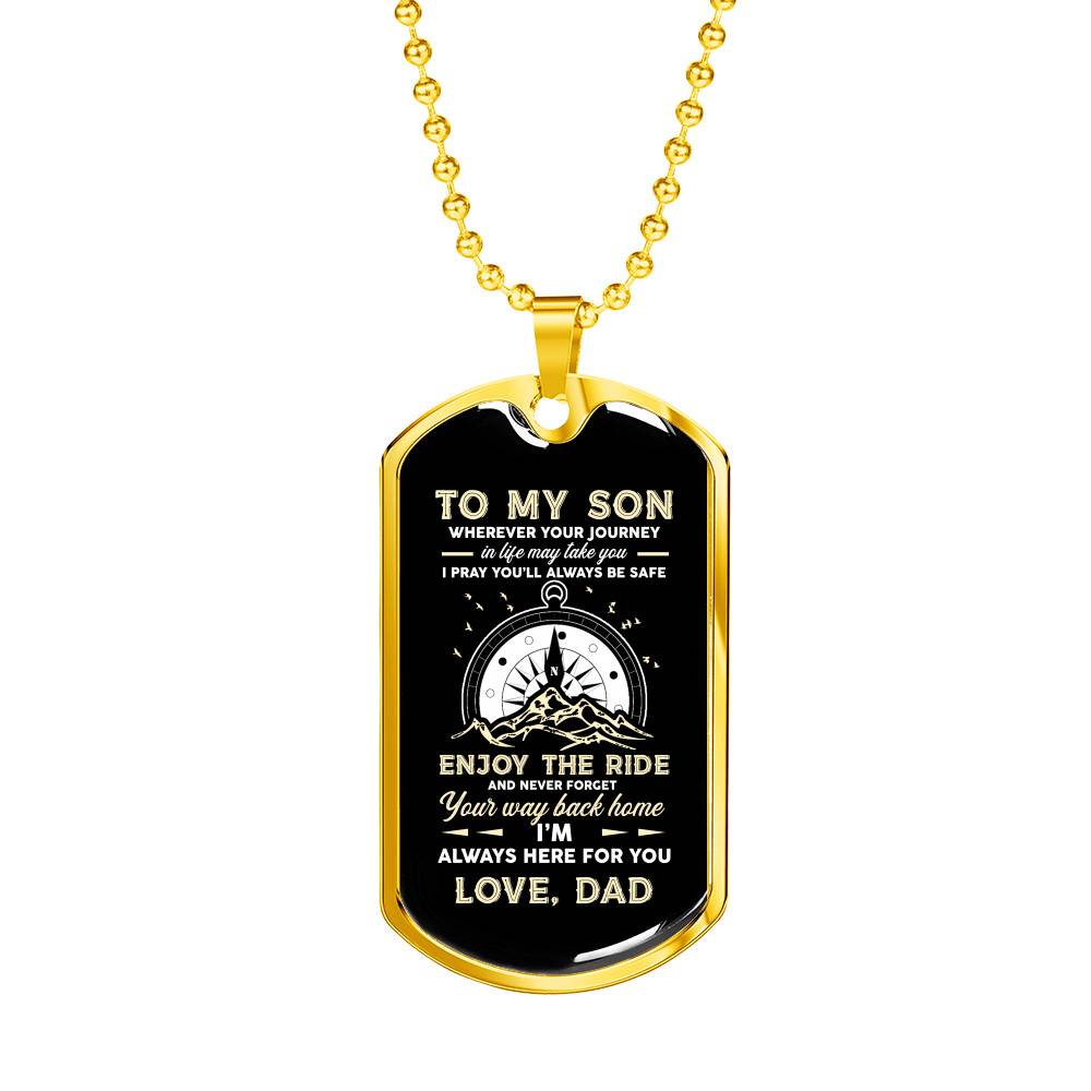 To My Son Adventure Wherever Your Journey In Life May Take You I Pray You'll Always Be Safe Love Dad Dog Tag Pendant Necklace - Dog Tag (Gold Plated)