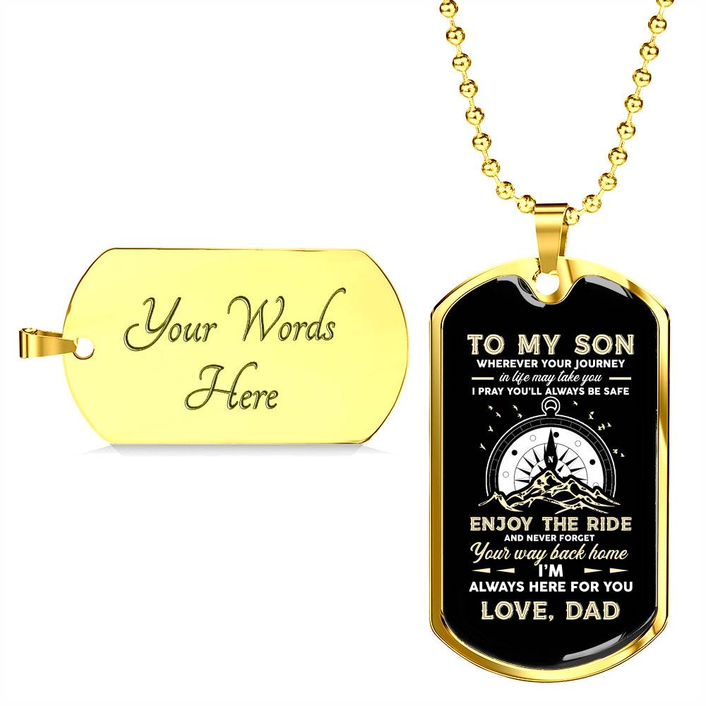 To My Son Adventure Wherever Your Journey In Life May Take You I Pray You'll Always Be Safe Love Dad Dog Tag Pendant Necklace - Dog Tag (Gold Plated)