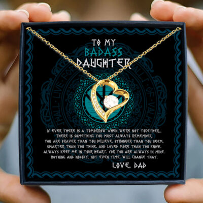 Viking Dad To My Badass Daughter If Ever There Is Tomorrow When We're Not Together Forever Love Necklace