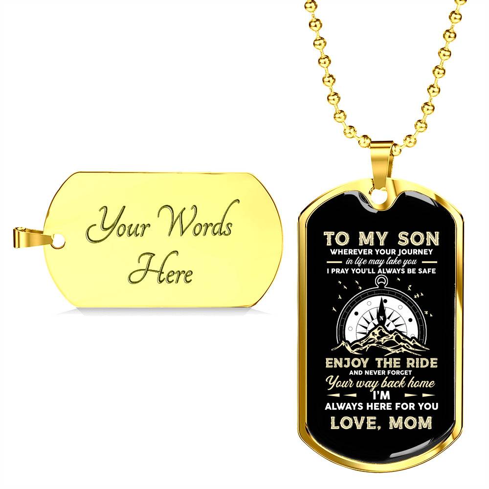 To My Son Adventure Wherever Your Journey In Life May Take You I Pray You'll Always Be Safe Love Mom Dog Tag Pendant Necklace - Dog Tag (Gold Plated)