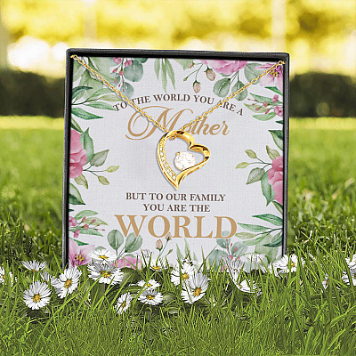 Gift for Mom to The World You Are a Mother but To Our Family You Are the World Forever Love Pendant Necklace