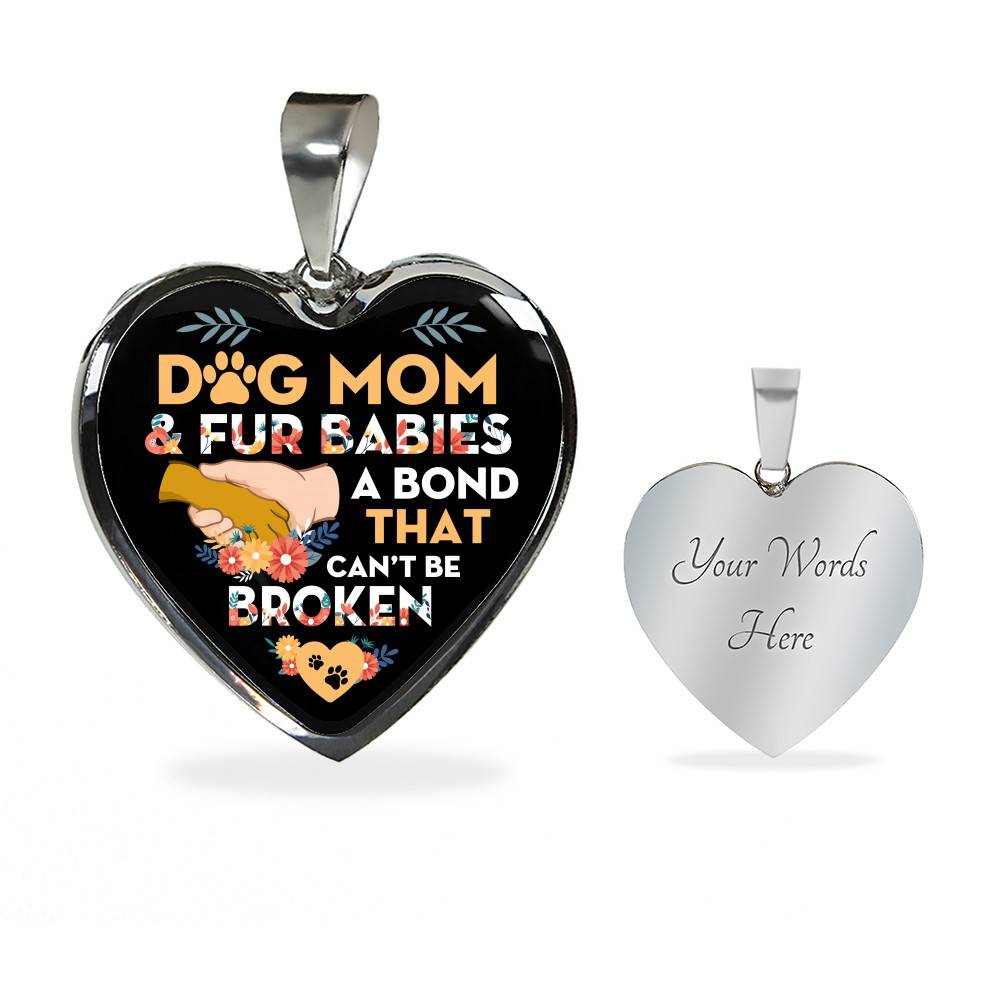 Dog Mom And Fur Babies A Bond That Can't Be Broken Heart Pendant Necklace - Heart Luxury Necklace (Silver)