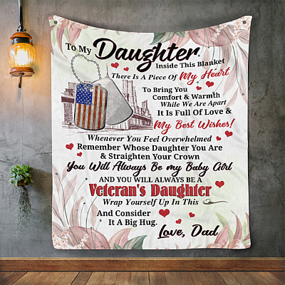 Alternative view of Veteran Daughter Blanket From Dad - Inside This Blanket There Is A Piece Of My Heart Blanket
