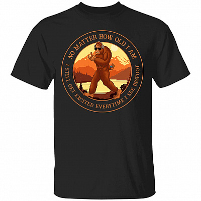 No Matter How Old I Am I Still Get Excit Shirt, Black, Unisex T-Shirt