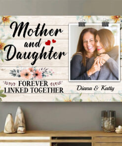 Personalized Photo Mother And Daughter Forever Linked Together Framed Canvas - Unframed Poster - Gift For Mom