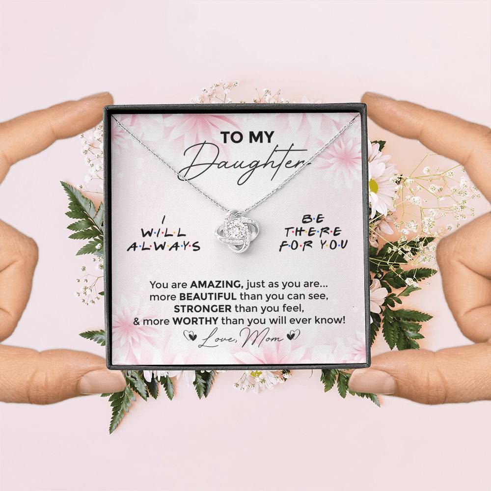 To My Daughter You Are Amazing I'll Always Be There Love Knot Necklace