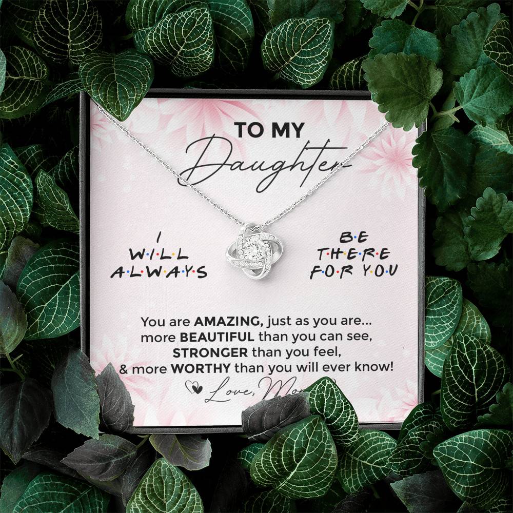 To My Daughter You Are Amazing I'll Always Be There Love Knot Necklace
