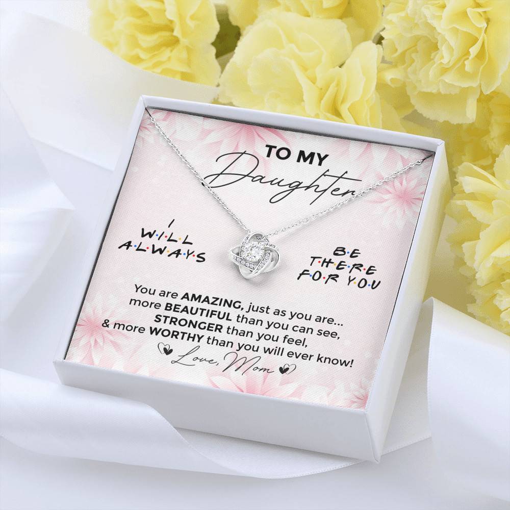 To My Daughter You Are Amazing I'll Always Be There Love Knot Necklace