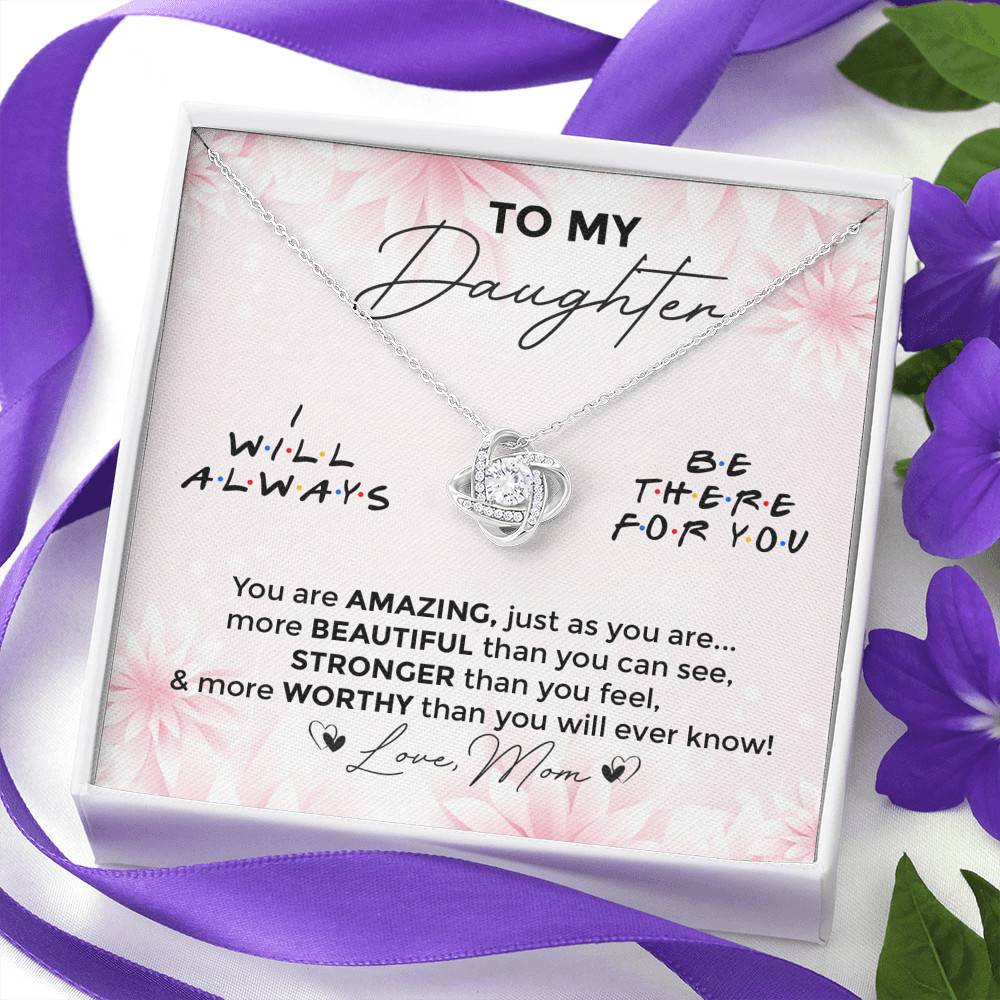 To My Daughter You Are Amazing I'll Always Be There Love Knot Necklace