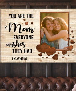 Alternative view of Custom Photo You're The Mom Everyone Wishes They Had Wrapped Framed Canvas Prints - Unframed Poster