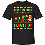 I Don't Get Older I Level Up Fu Shirt, Black, Unisex T-Shirt
