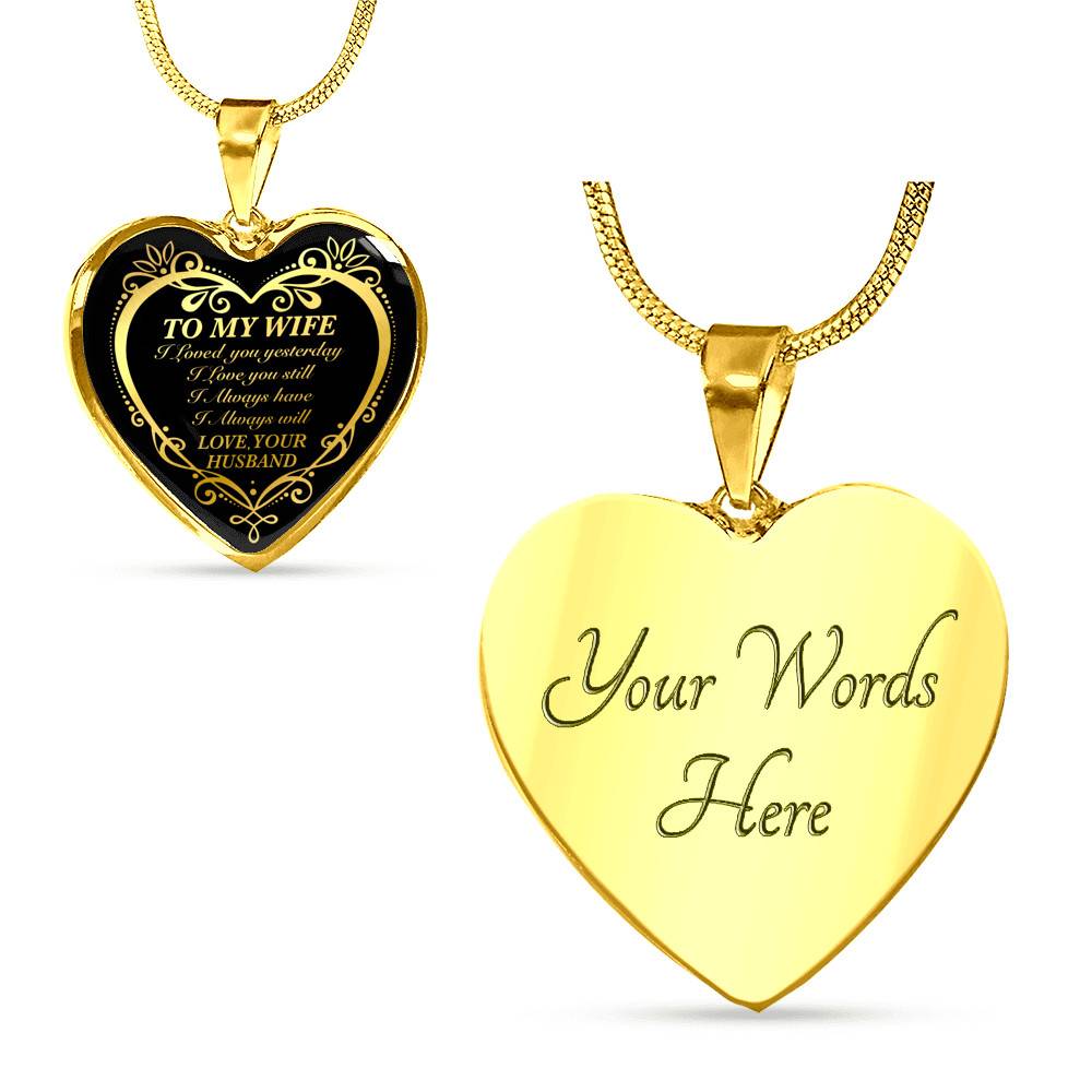From Husband to My Wife I Loved You Yesterday I Love You Still I Always Have I Always Will Heart Pendant Necklace From Husband to My Wife I Loved You Yesterday I Love You Still I Always Have I Always Will Heart Pendant Necklace