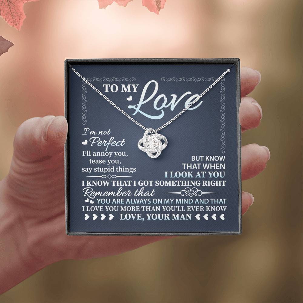 To My Love I'm Not Perfect I'll Annoy You but I Know You Are Right I Love You to Wife to Girlfriend Love Knot Necklace