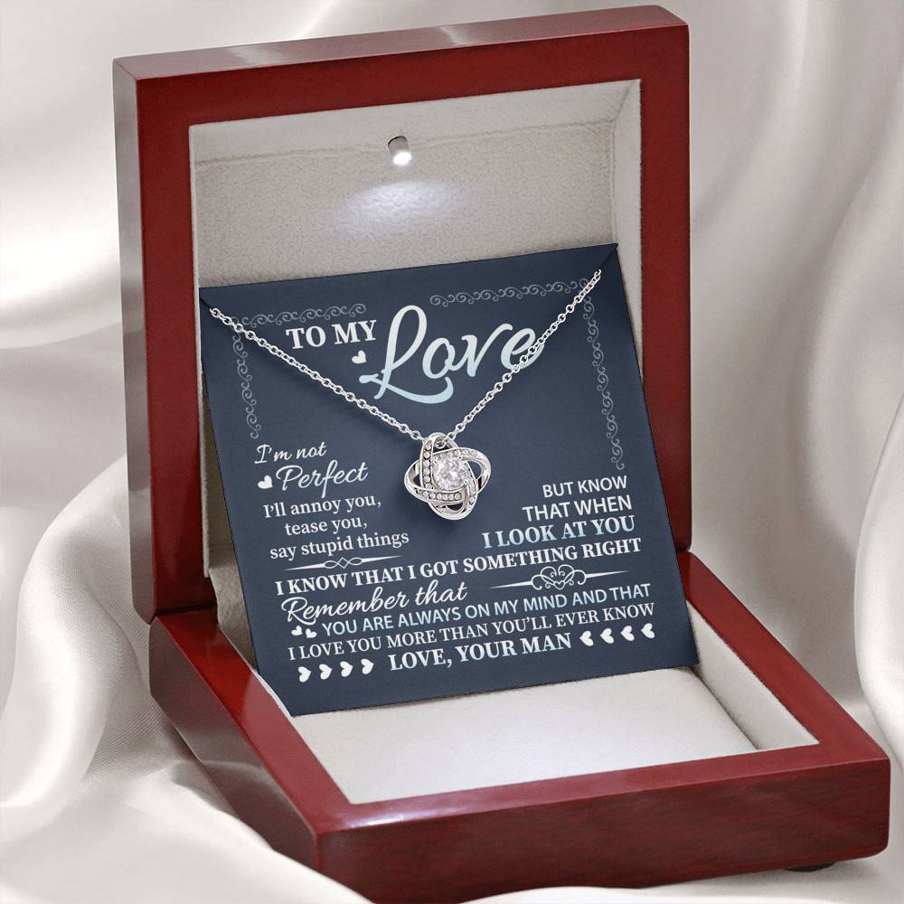 To My Love I'm Not Perfect I'll Annoy You but I Know You Are Right I Love You to Wife to Girlfriend Love Knot Necklace
