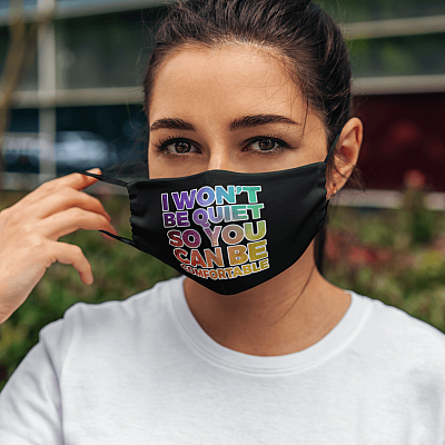 Alternative view of I Won't Be Quiet So You Can Be Comfortable Washable Reusable Custom Printed Cloth Face Mask Cover