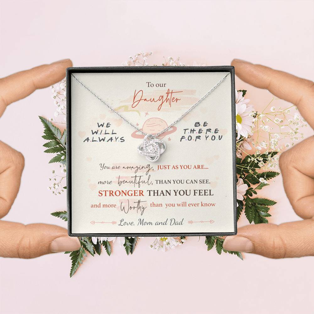 To Our Daughter We'll Always Be There for You from Mom and Dad You Are Amazing Love Knot Pendant Necklace To Our Daughter We'll Always Be There for You from Mom and Dad You Are Amazing Love Knot Pendant Necklace