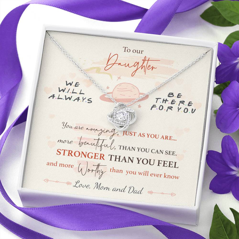 To Our Daughter We'll Always Be There for You from Mom and Dad You Are Amazing Love Knot Pendant Necklace To Our Daughter We'll Always Be There for You from Mom and Dad You Are Amazing Love Knot Pendant Necklace
