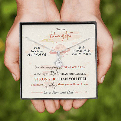 To Our Daughter We'll Always Be There for You from Mom and Dad You Are Amazing Alluring Beauty Necklace