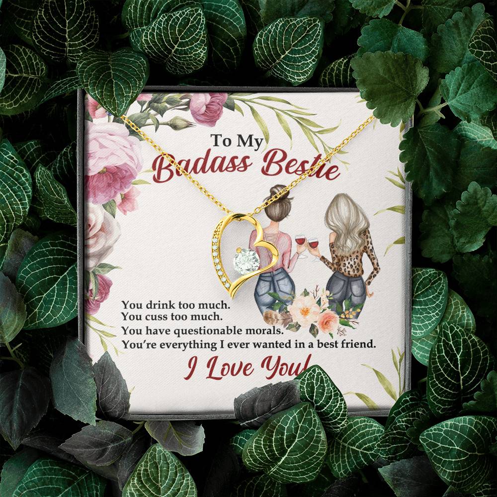 To My Badass Bestie You Drink You Cuss Too Much You're Everything I Want Forever Love Pendant Necklace