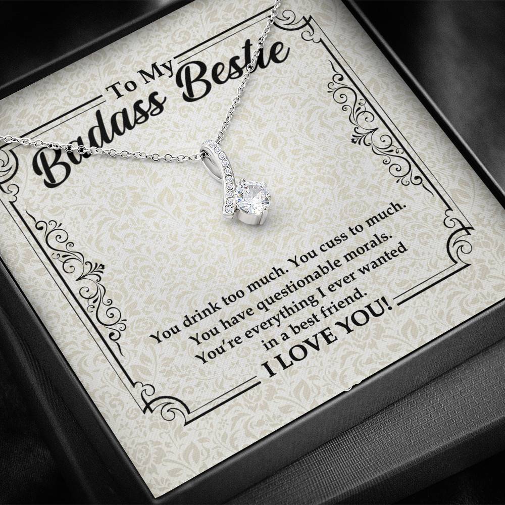 To My Badass Bestie You Drink You Cuss Too Much You're Everything I Want Alluring Beauty Necklace