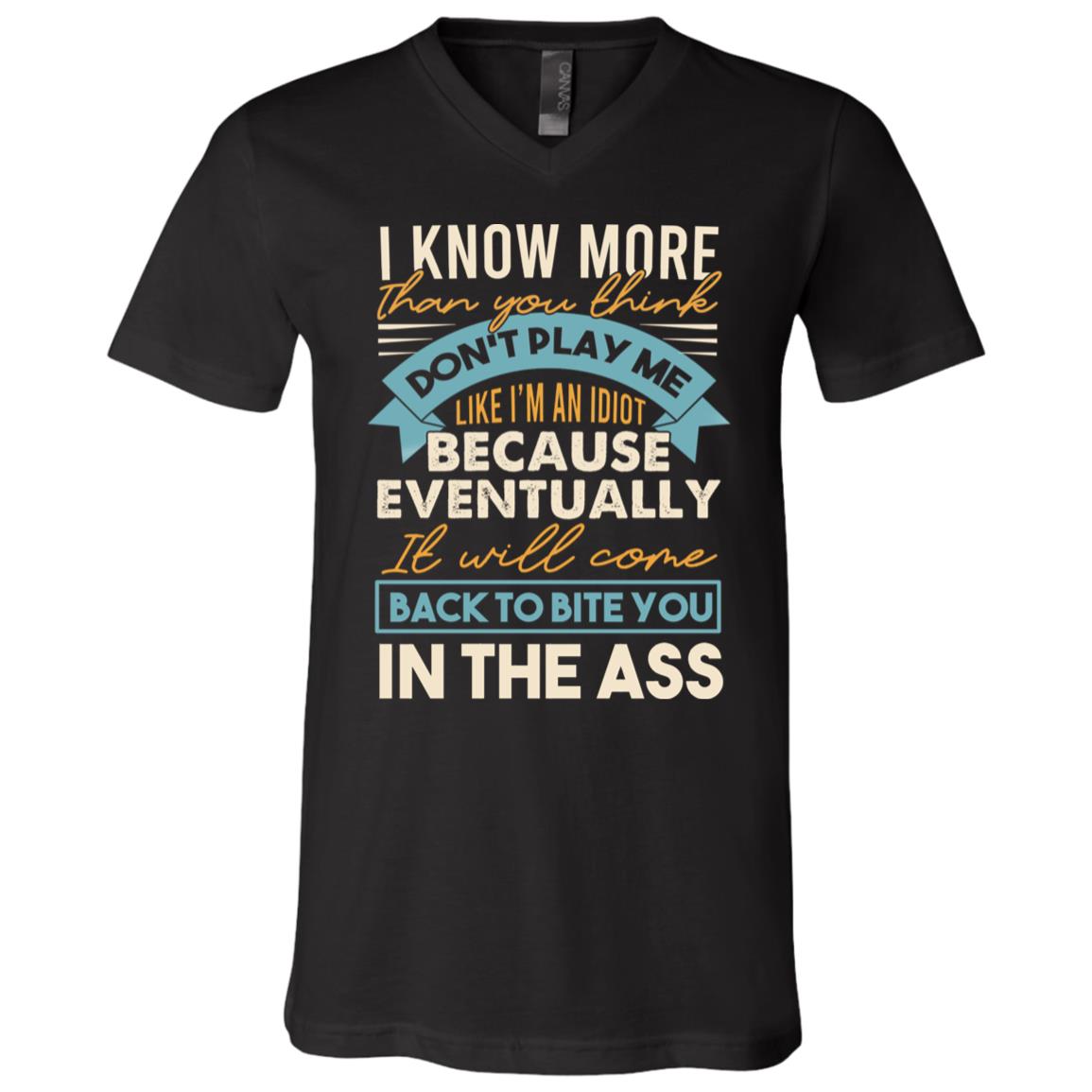 I Know More Than You ThinV-Neck Shirt, Black, V-Neck T-Shirt