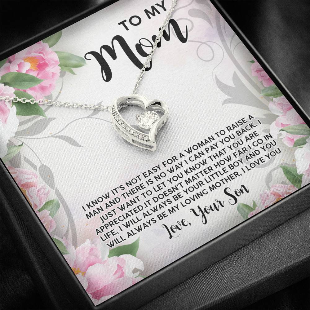 To My Mom I Know It's Not Easy for a Woman to Raise a Man No Way I Can Pay You Back Forever Love Pendant Necklace