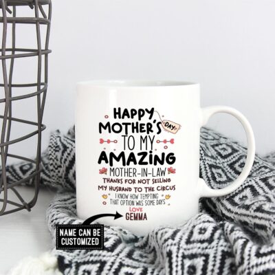 Alternative view of Personalized Happy Mother's Day To My Amazing Mother-In-Law Thanks For Not Selling My Husband To The Circus Mug