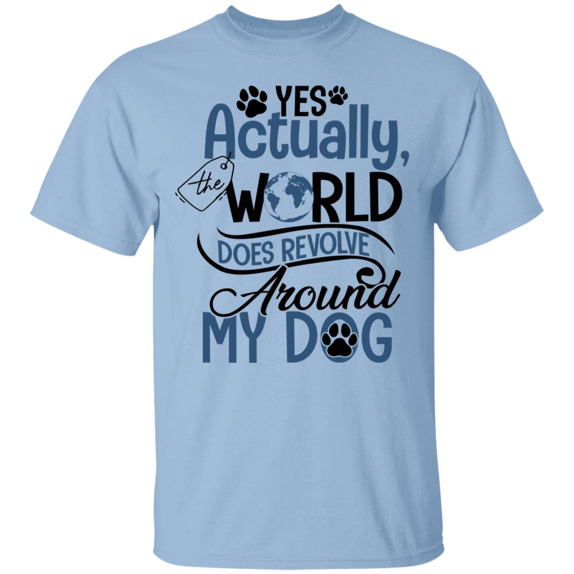 Yes Actually The World Does ReShirt, Light Blue, Unisex T-Shirt