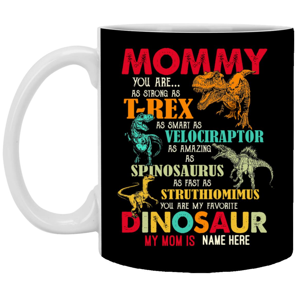 Personalized Mamasaurus mug, Black, 11 oz. White Mug