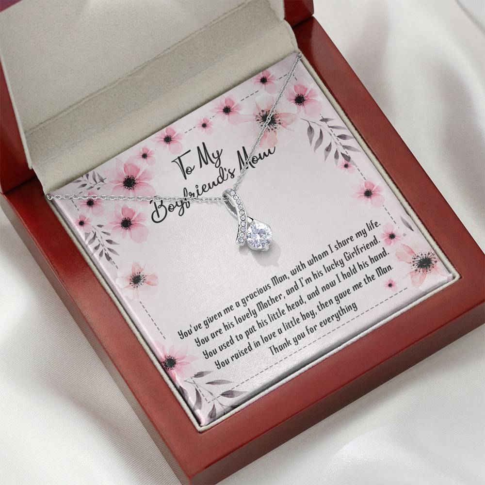To My Boyfriend's Mom You've Given Me a Gracious Man Mother's Day Gift Alluring Beauty Necklace