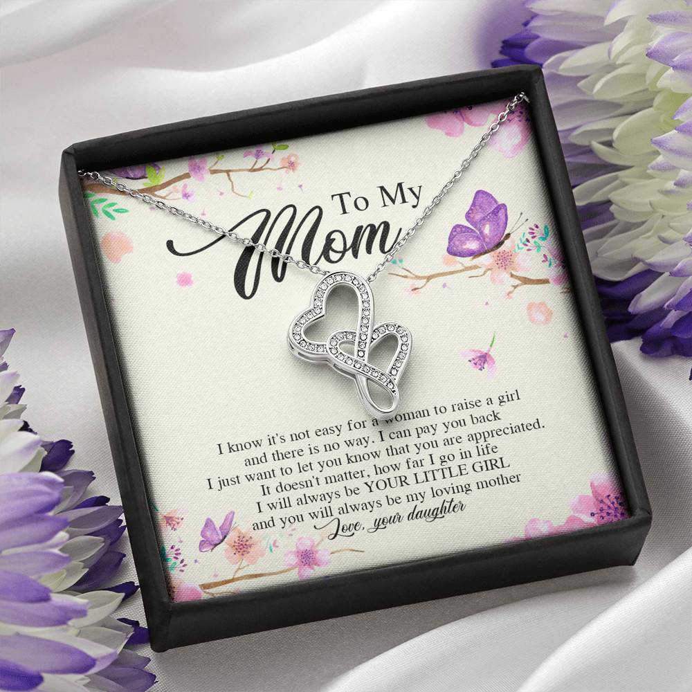 Daughter To My Mom I Know It's Not Easy for A Woman to Raise a Girl Double Hearts Pendant Necklace