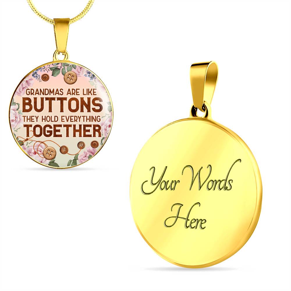 Grandmas Are Like Buttons They Hold Everything Together Circle Pendant Necklace