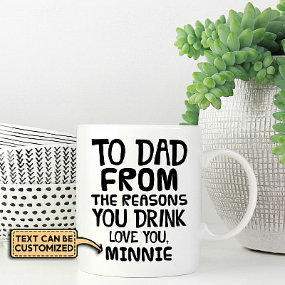 Alternative view of Personalized To Dad From The Reasons You Drink Ceramic Coffee Mug - Happy Father's Day Mug